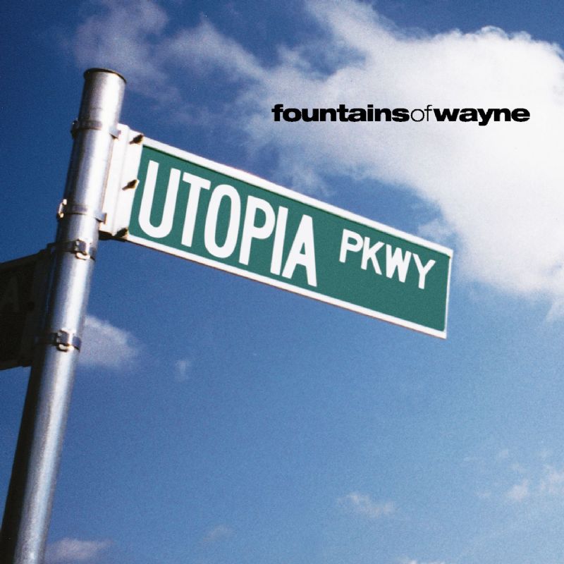 Utopia Parkway Fountains of Wayne