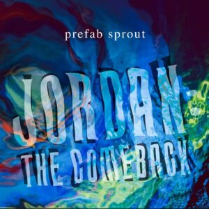 prefab-sprout-jordan-the-comeback