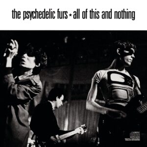 the-psychedelic-furs-all-of-this-and-nothing