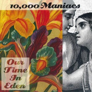 10000-maniacs-our-time-in-eden