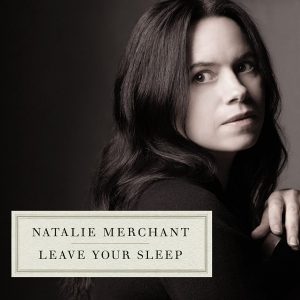 natalie-merchant-leave-your-sleep